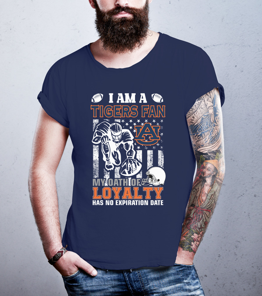 I Am A Tigers Fan Auburn My Oath Of Loyalty Has No Expiration Date T-Shirt