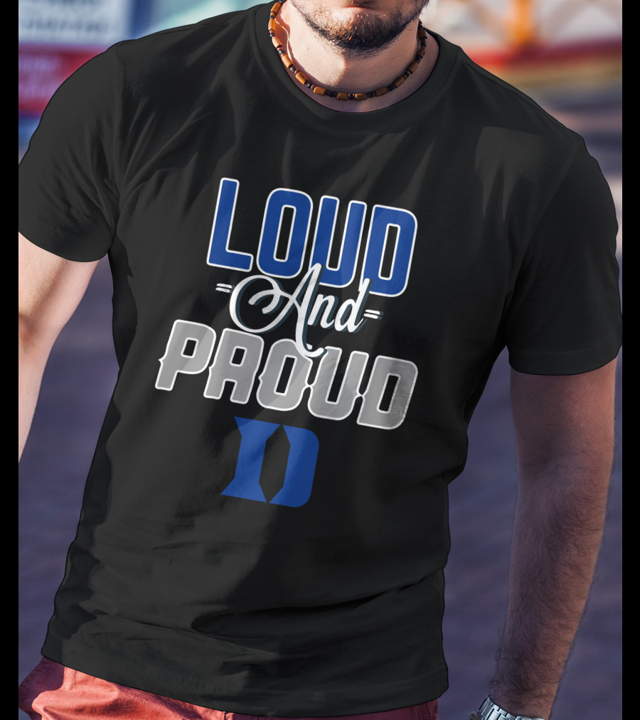Loud And Proud Duke Blue Devils D T-Shirt