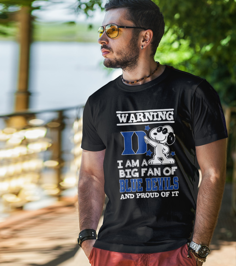 Warning I Am A Big Fan Of Duke Blue Devils And Proud Of It T-Shirt