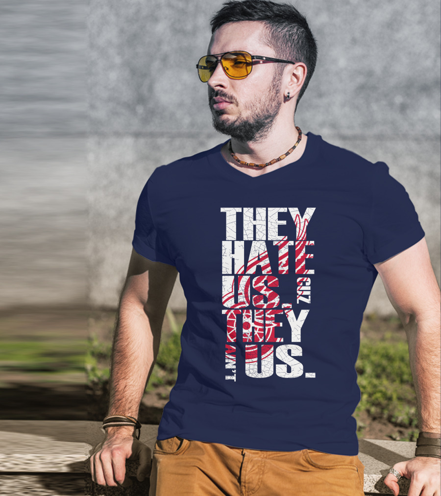 They Hate Us Cuz They Ain't Us Detroit Redwings T-Shirt