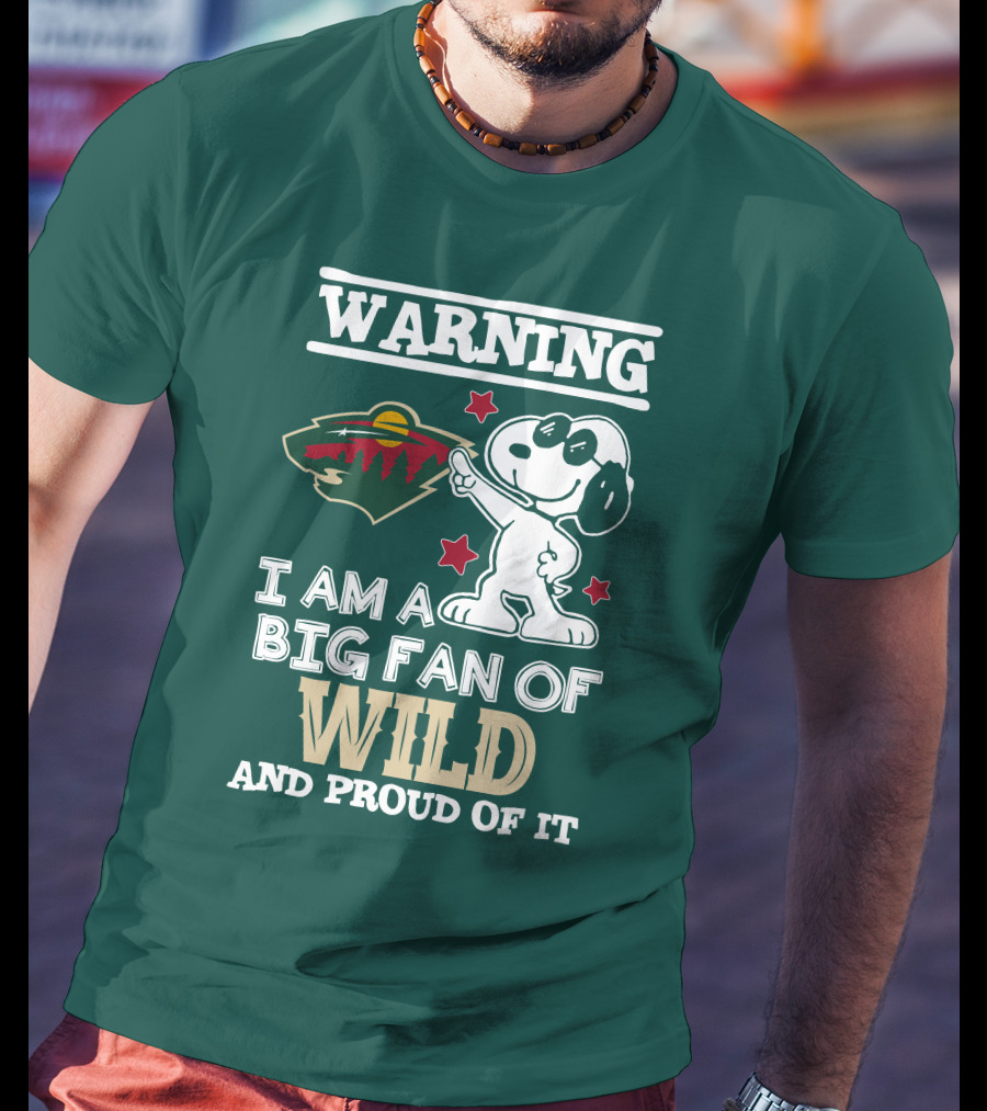 Warning I Am A Big Fan Of Minnesota Wild And Proud Of It T-Shirt