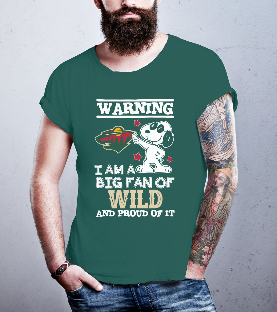 Warning I Am A Big Fan Of Minnesota Wild And Proud Of It T-Shirt