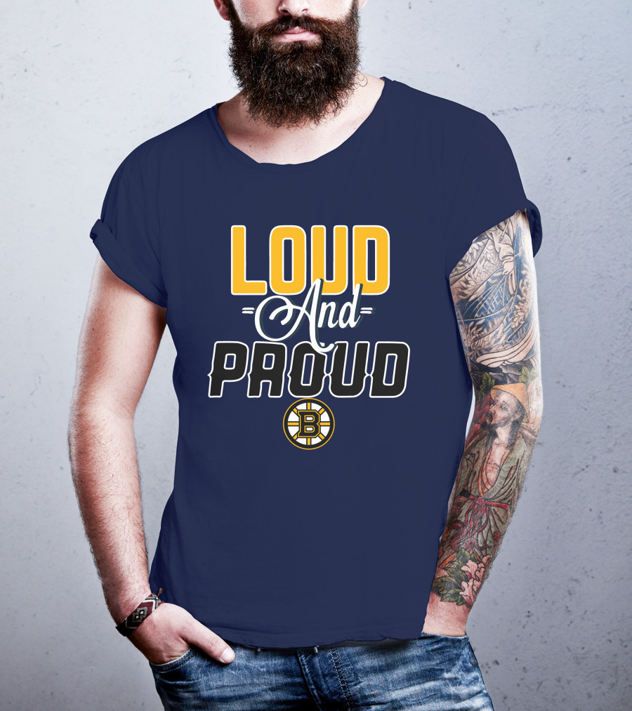 Loud And Proud Boston Bruins T-Shirt