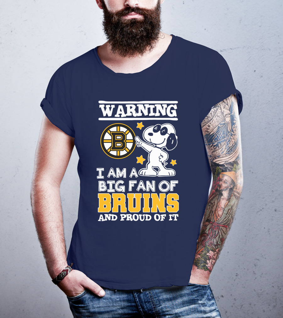 Warning I Am A Big Fan Of Boston Bruins And Proud Of It T-Shirt