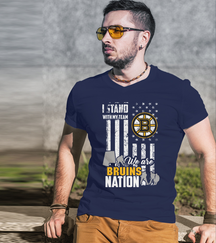 I Stand With My Team Boston Bruins We Are Bruins Nation T-Shirt