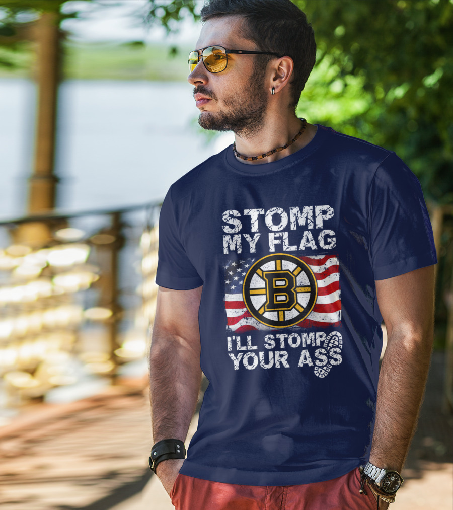 Stomp My Flag I'll Stomp Your Ass Boston Bruins Usa Flag T-Shirt