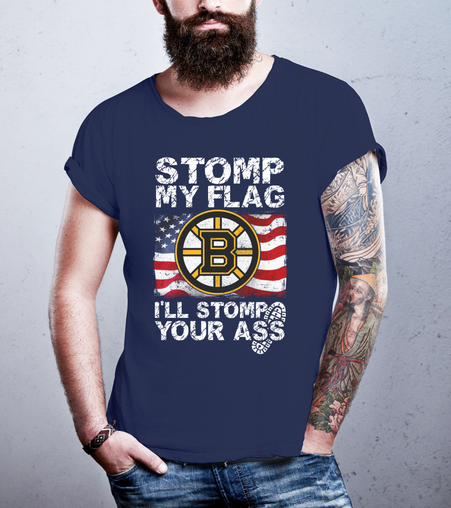 Stomp My Flag I'll Stomp Your Ass Boston Bruins Usa Flag T-Shirt