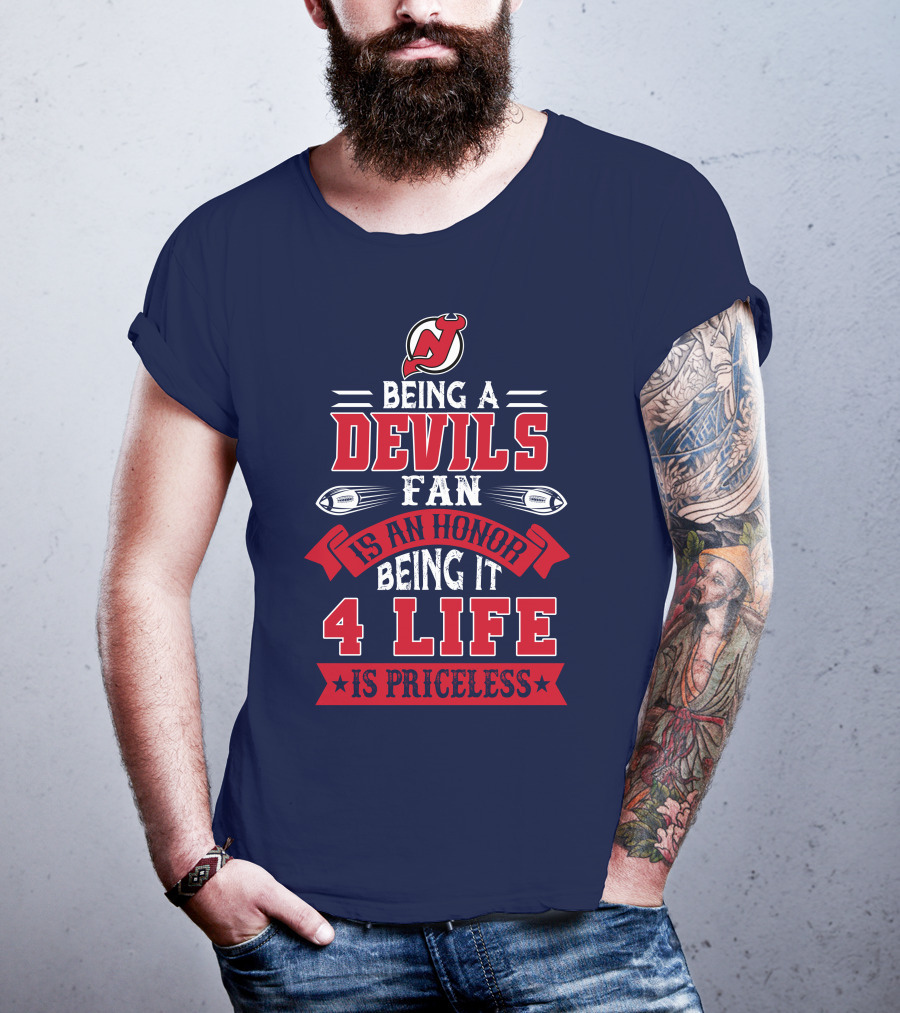 New Jersey Devils Being A Devils Fan Is An Honor Being It 4 Life Is Priceless T-Shirt