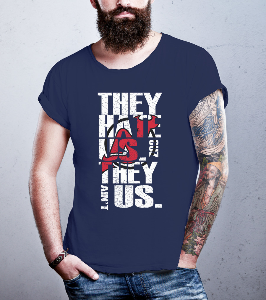 They Hate Us 'Cause They Ain't Us New Jersey Devils T-Shirt