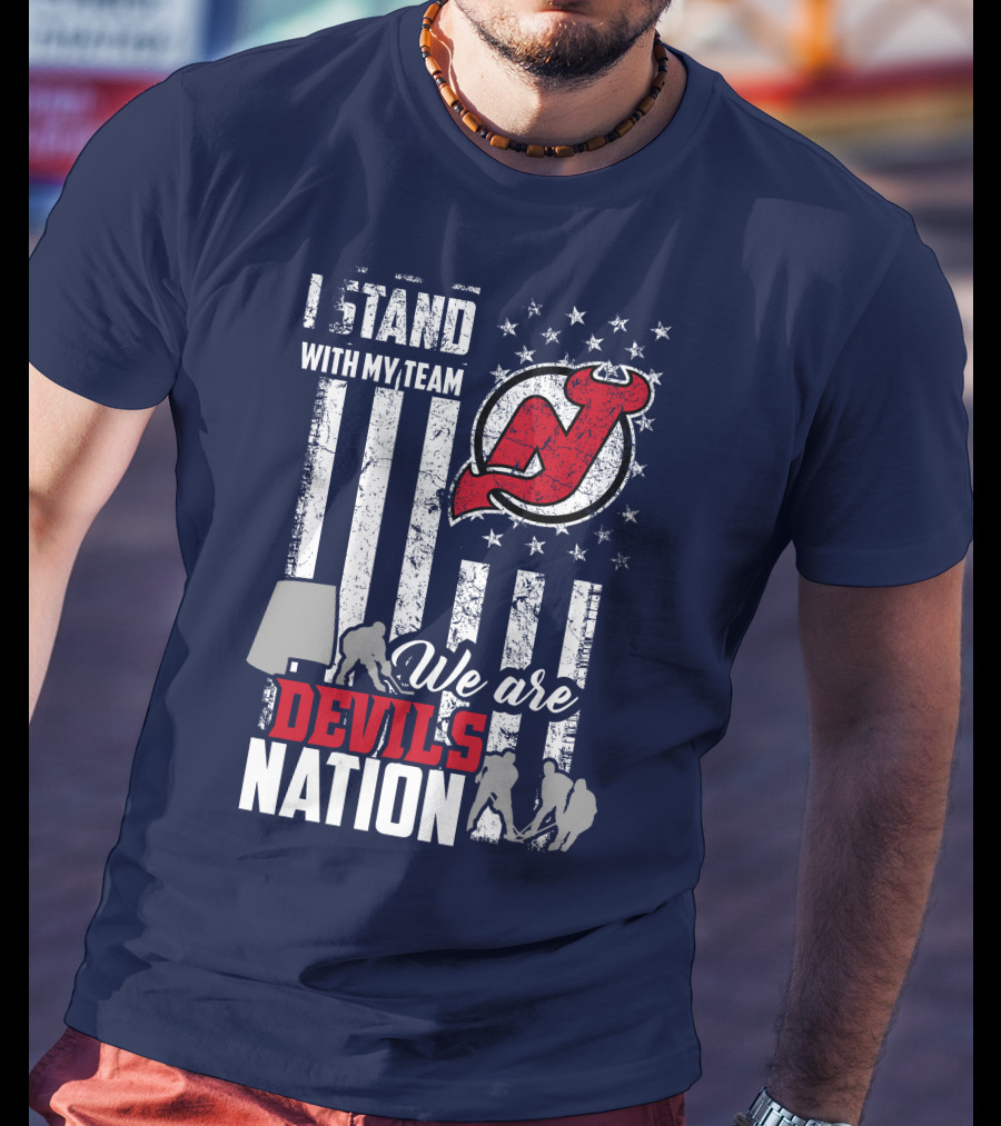 I Stand With My Team We Are New Jersey Devils Nation T-Shirt
