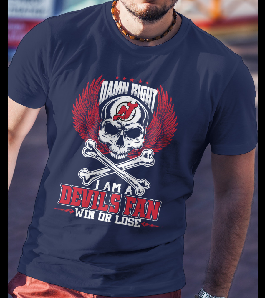 Damn Right I Am A New Jersey Devils Fan Win Or Lose T-Shirt