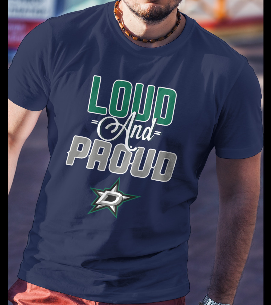 Louд And Proud Dallas Stars T-Shirt
