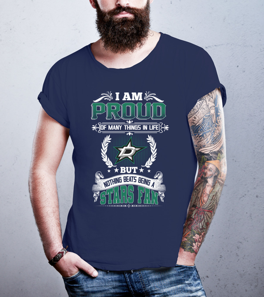 I Am Proud Of Many Things In Life But Nothing Beats Being A Stars Fan T-Shirt