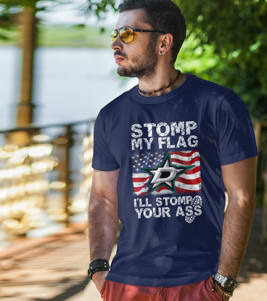 Dallas Stars Stomp My Flag I'll Stomp Your Ass American Flag T-Shirt