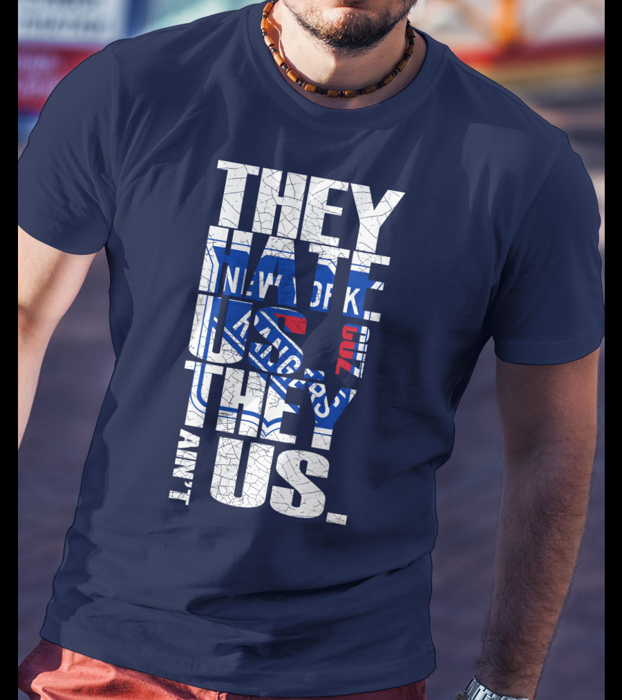 New York Rangers They Hate Us They Ain't Us T-Shirt
