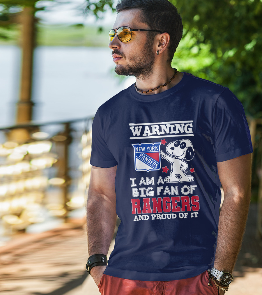 Warning New York Rangers I Am A Big Fan Of Rangers And Proud Of It T-Shirt