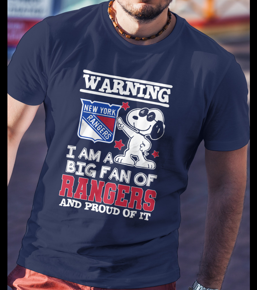 Warning New York Rangers I Am A Big Fan Of Rangers And Proud Of It T-Shirt