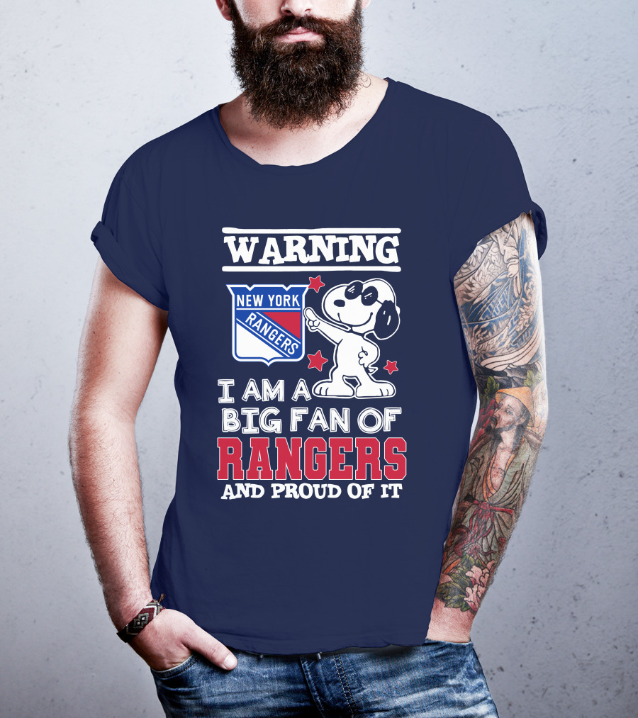 Warning New York Rangers I Am A Big Fan Of Rangers And Proud Of It T-Shirt