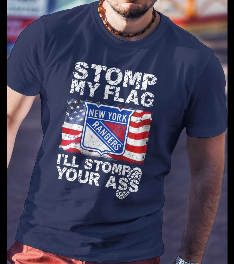 Stomp My Flag New York Rangers I'll Stomp Your Ass T-Shirt