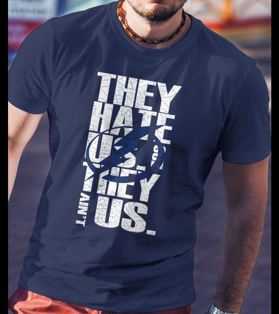 They Hate Us They Ain't Us Tampa Bay Lightning T-Shirt