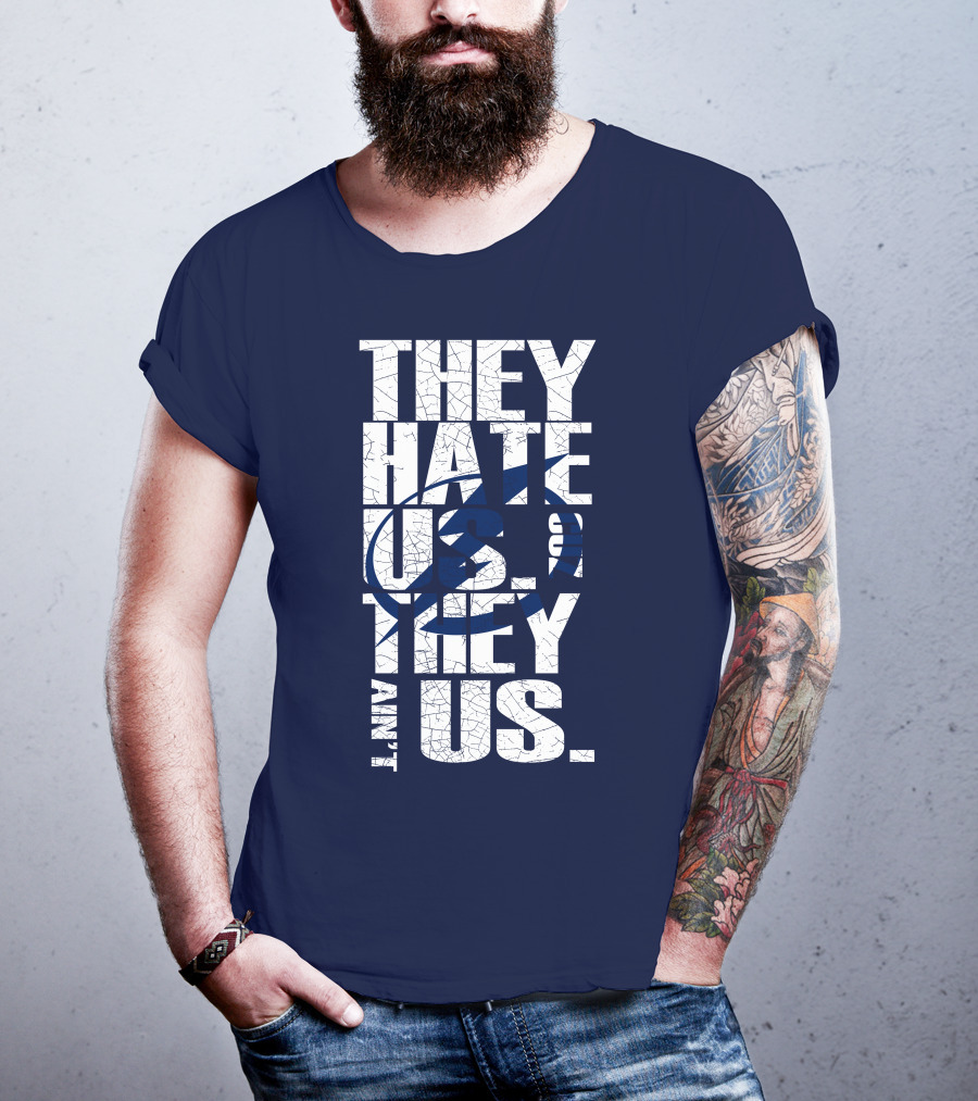 They Hate Us They Ain't Us Tampa Bay Lightning T-Shirt