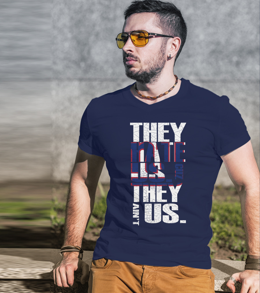 They Hate Us 'Cause They Ain't Us New York Giants T-Shirt