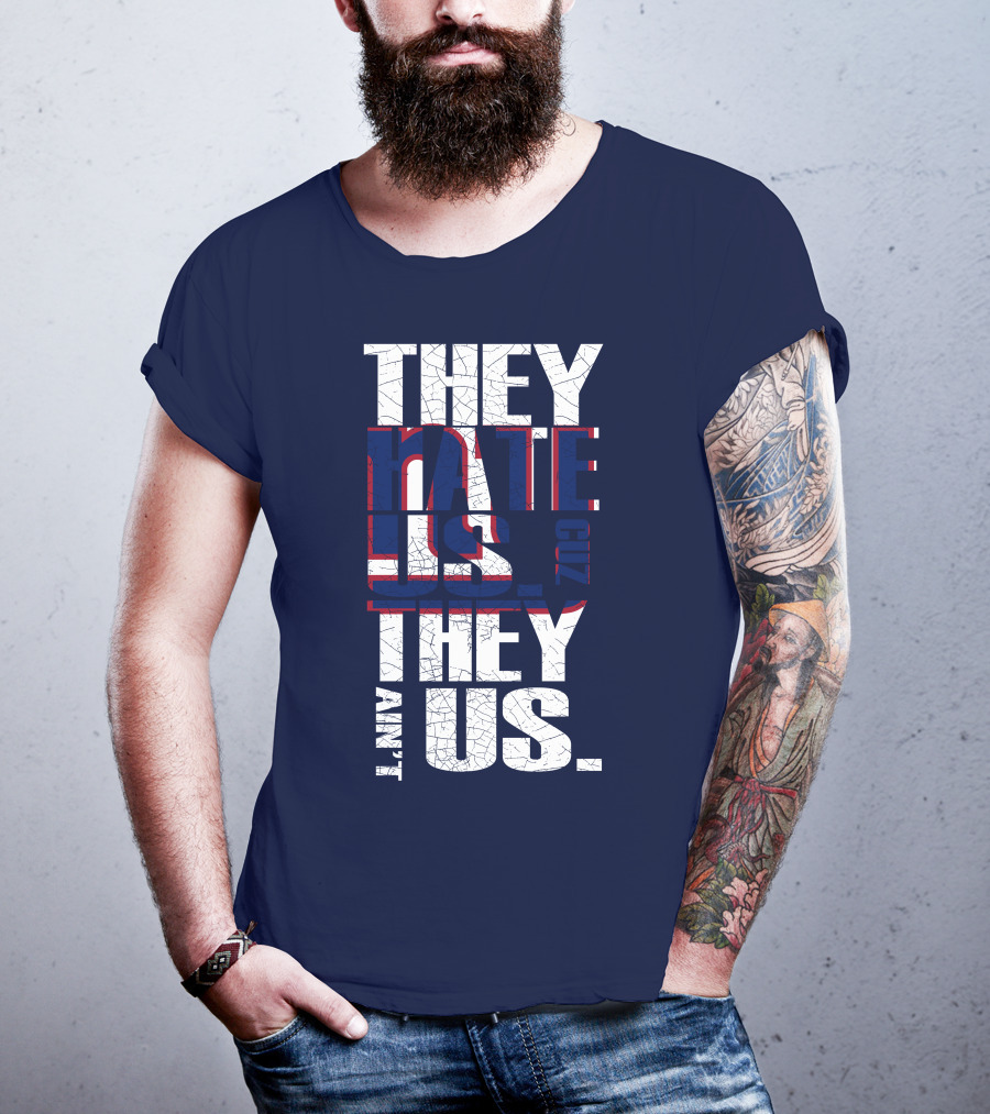 They Hate Us 'Cause They Ain't Us New York Giants T-Shirt