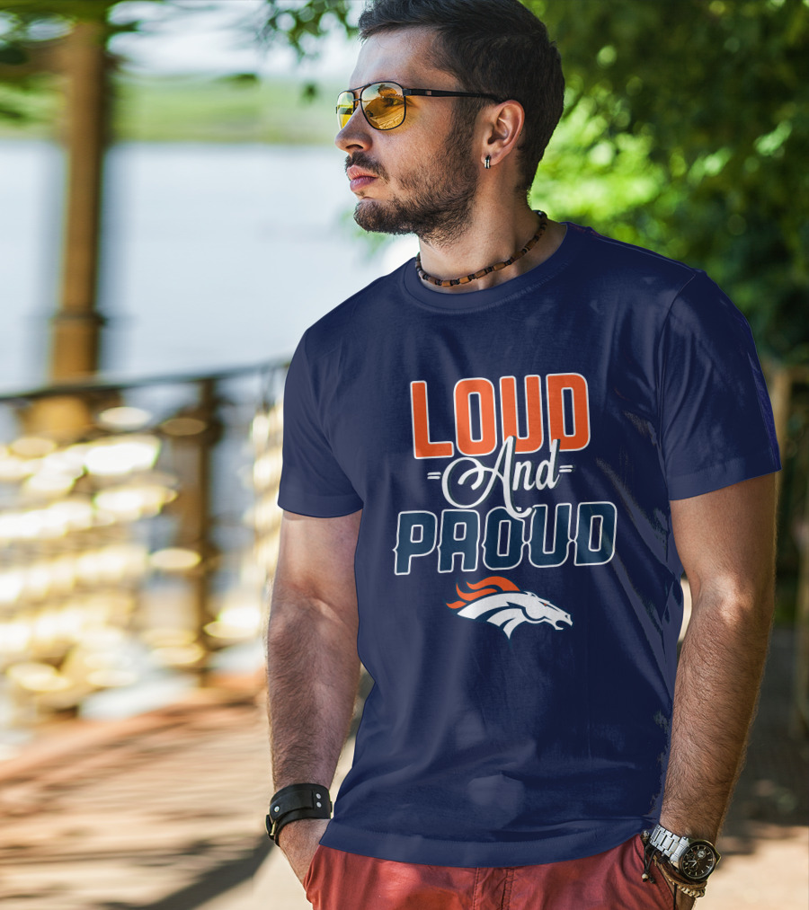 Denver Broncos Loud And Proud T-Shirt