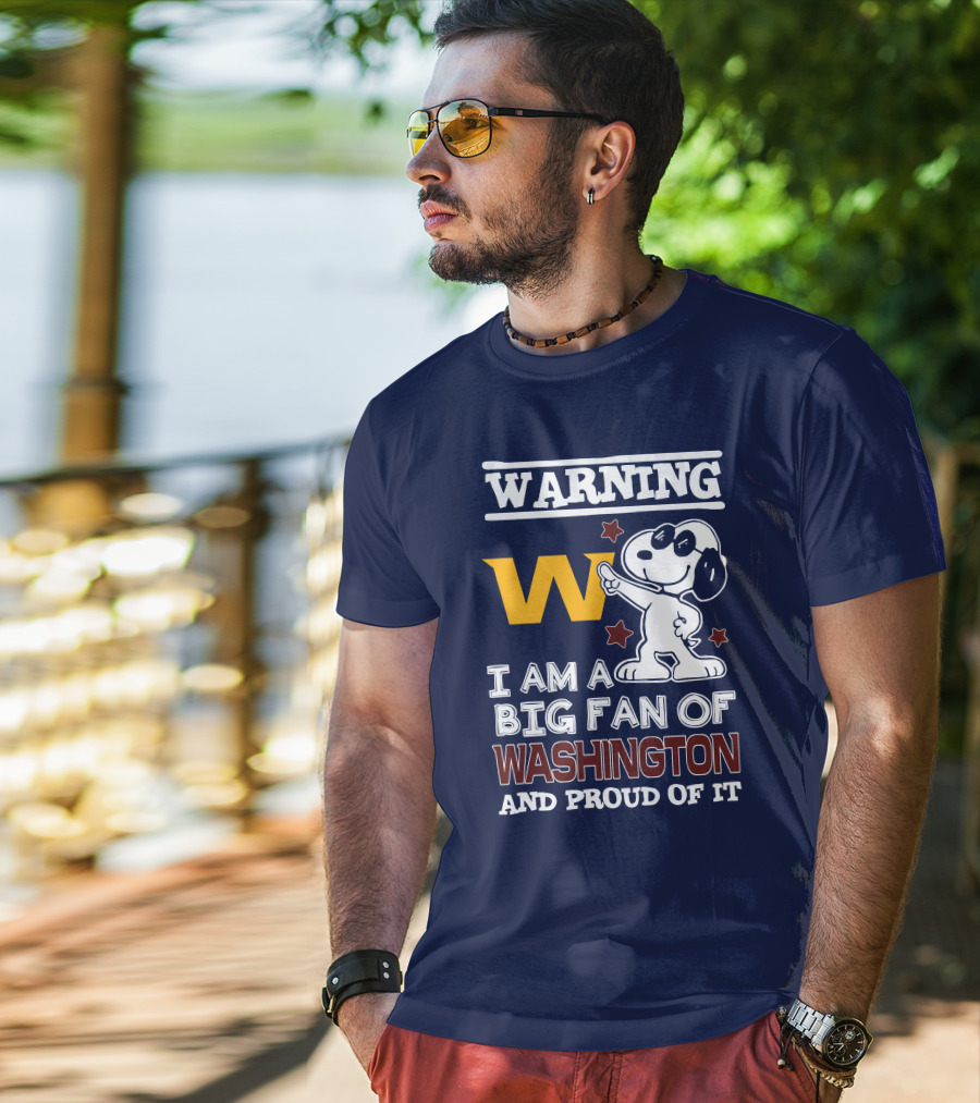Warning W I Am A Big Fan Of Washington And Proud Of It T-Shirt