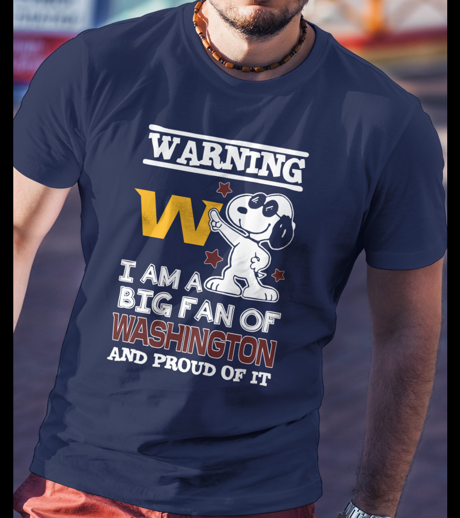 Warning W I Am A Big Fan Of Washington And Proud Of It T-Shirt