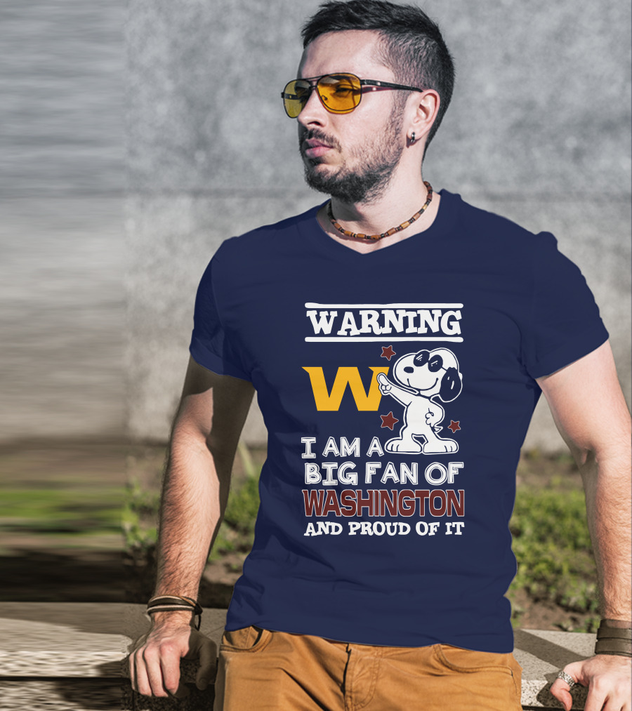 Warning W I Am A Big Fan Of Washington And Proud Of It T-Shirt
