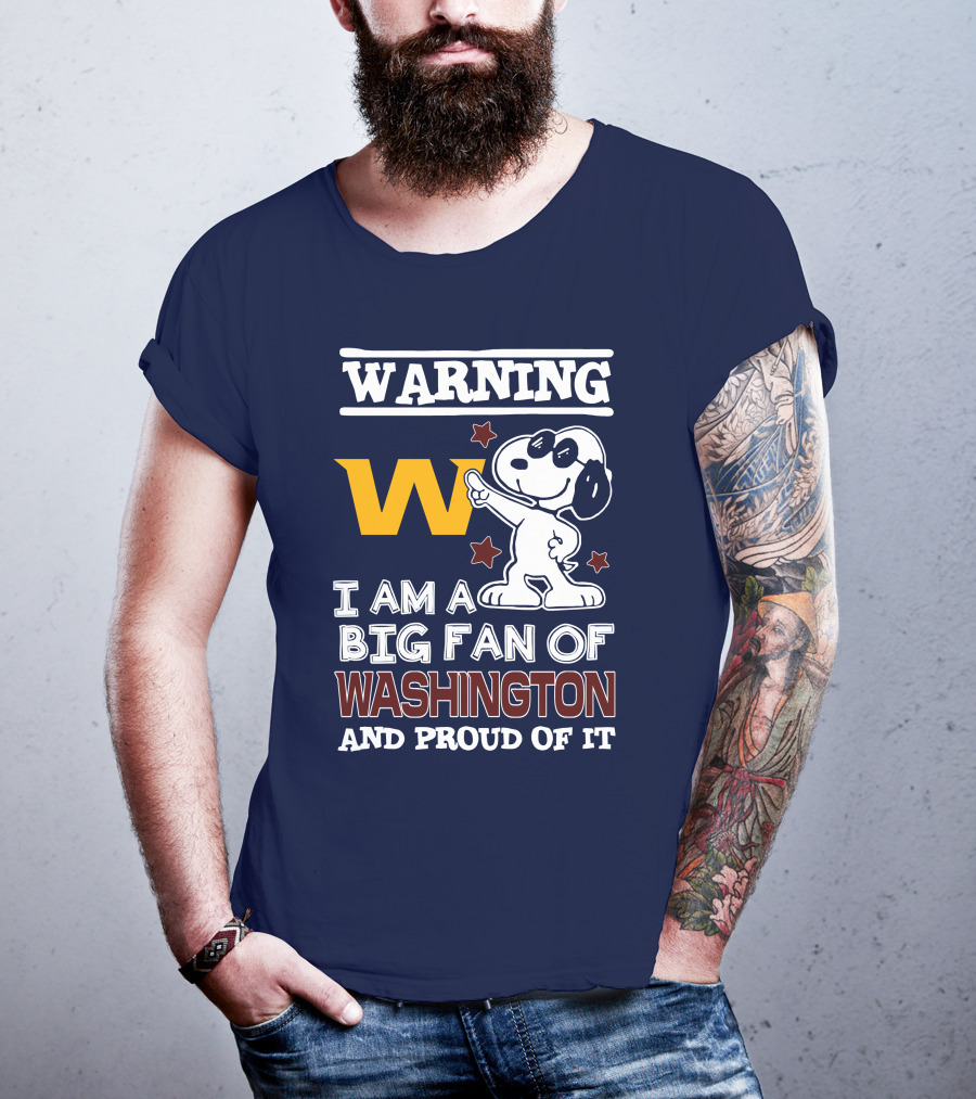 Warning W I Am A Big Fan Of Washington And Proud Of It T-Shirt
