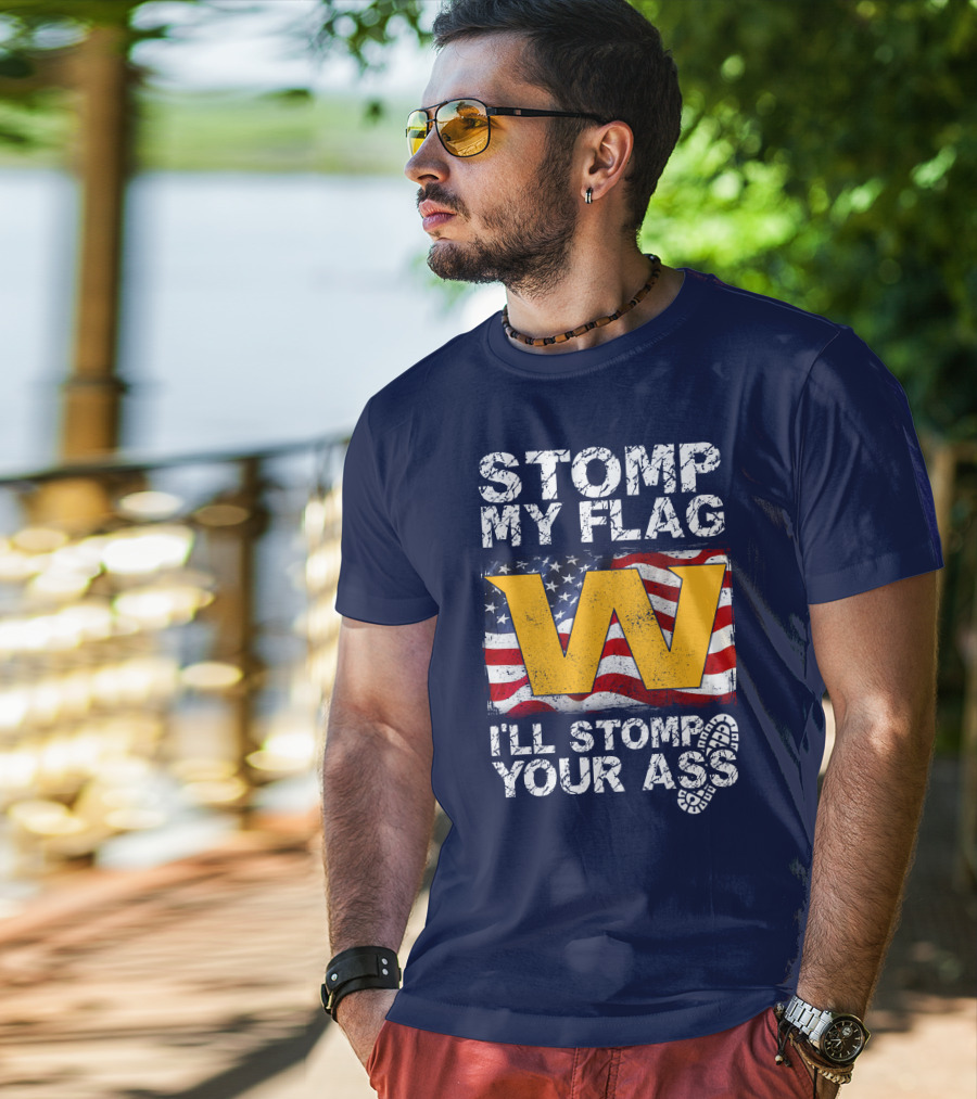 Stomp My Flag W I'll Stomp Your Ass T-Shirt