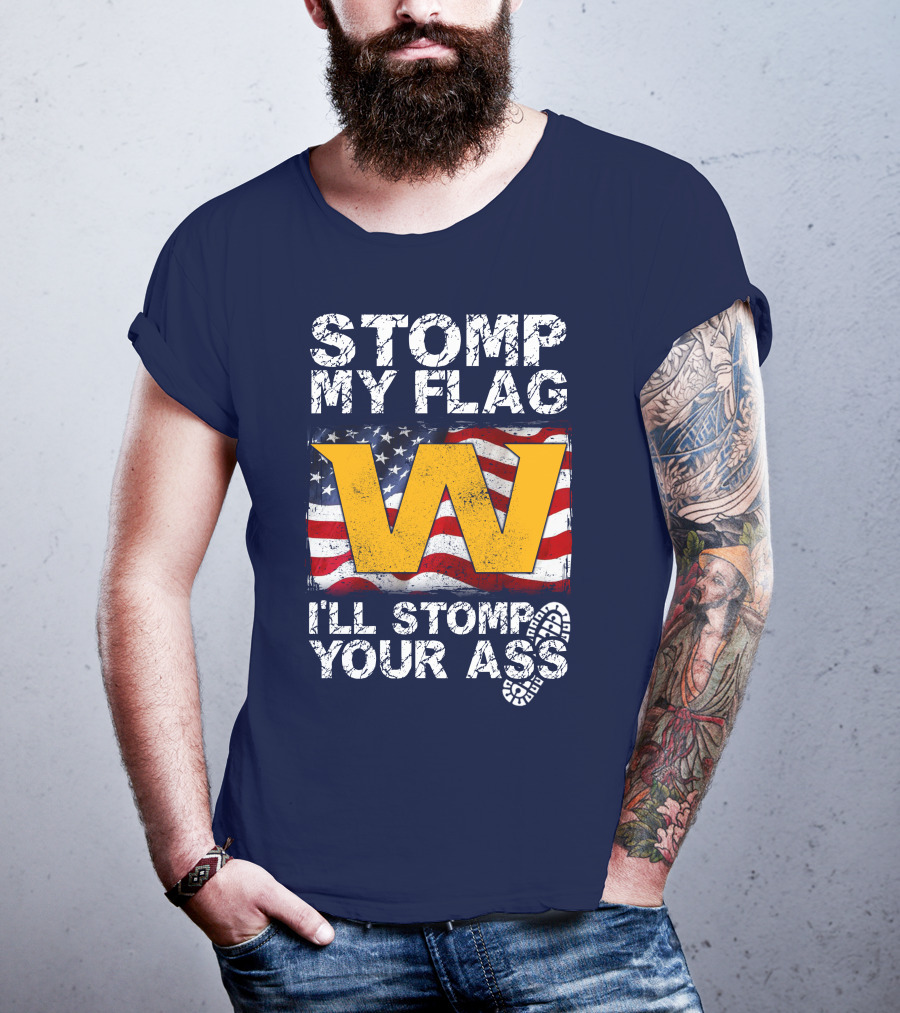Stomp My Flag W I'll Stomp Your Ass T-Shirt