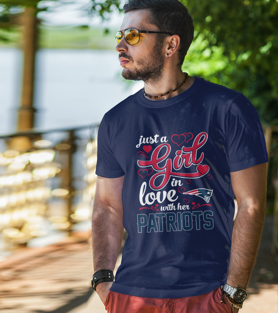 Just A Girl In Love With Her New England Patriots T-Shirt