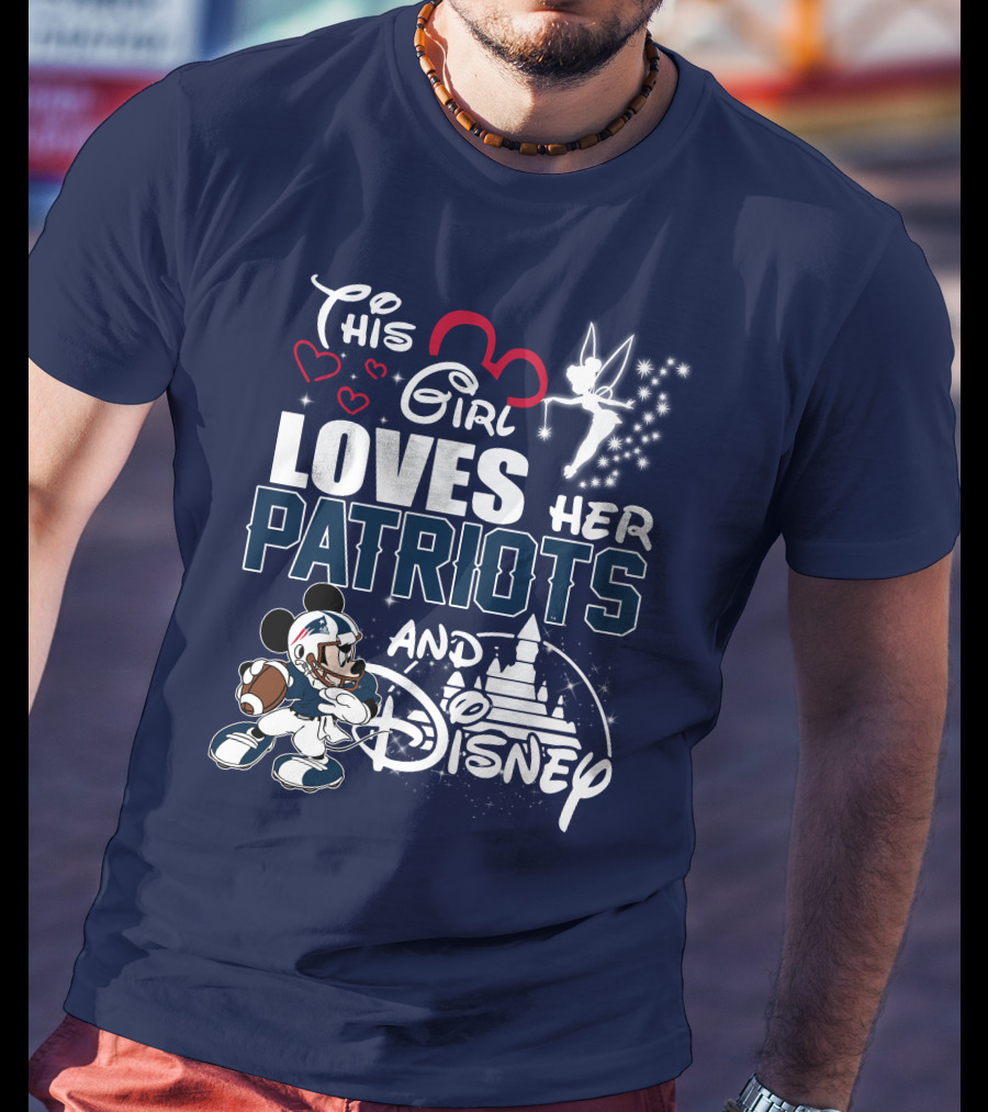 This Girl Loves Her Patriots And Disney T-Shirt
