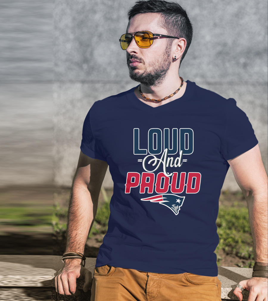 New England Patriots Loud And Proud T-Shirt