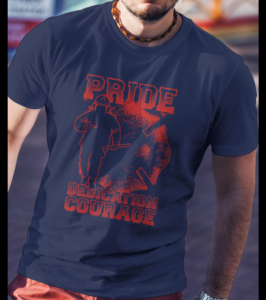 Pride Dedication Courage Firefighter T-Shirt