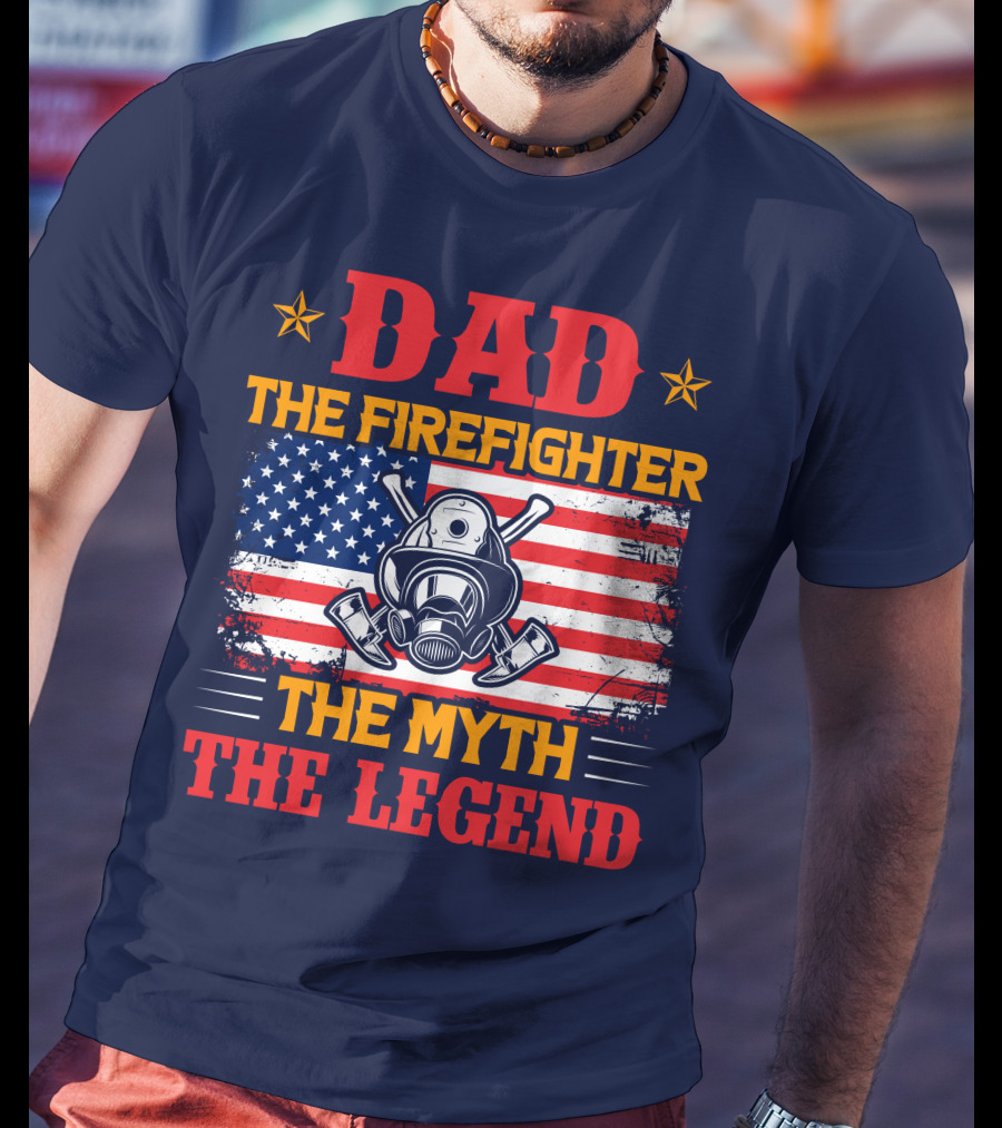 Dad The Firefighter The Myth The Legend American Flag Helmet Axes T-Shirt