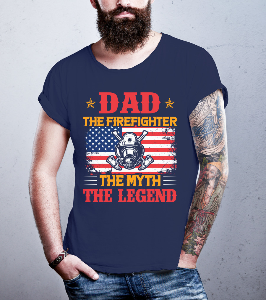 Dad The Firefighter The Myth The Legend American Flag Helmet Axes T-Shirt