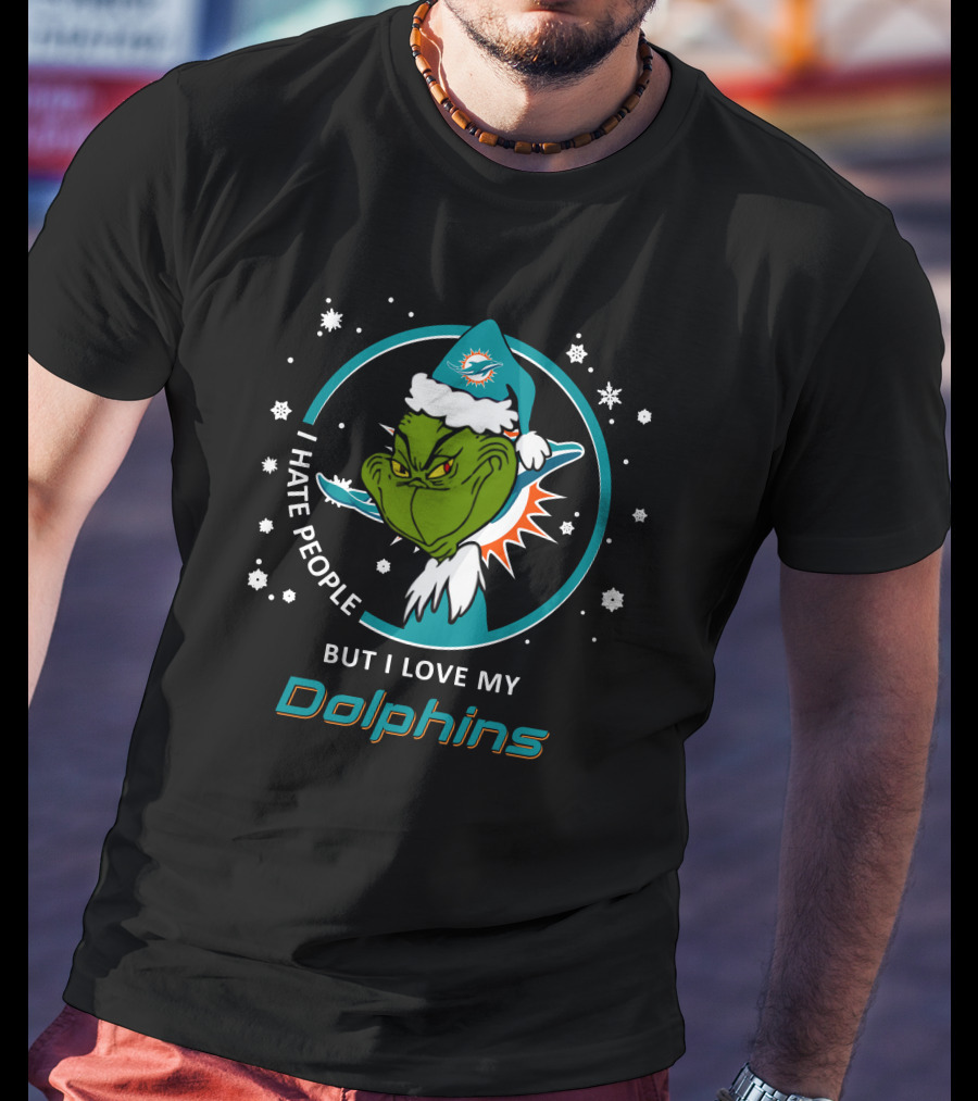 I Hate People But I Love My Dolphins Miami Dolphins Grinch T-Shirt