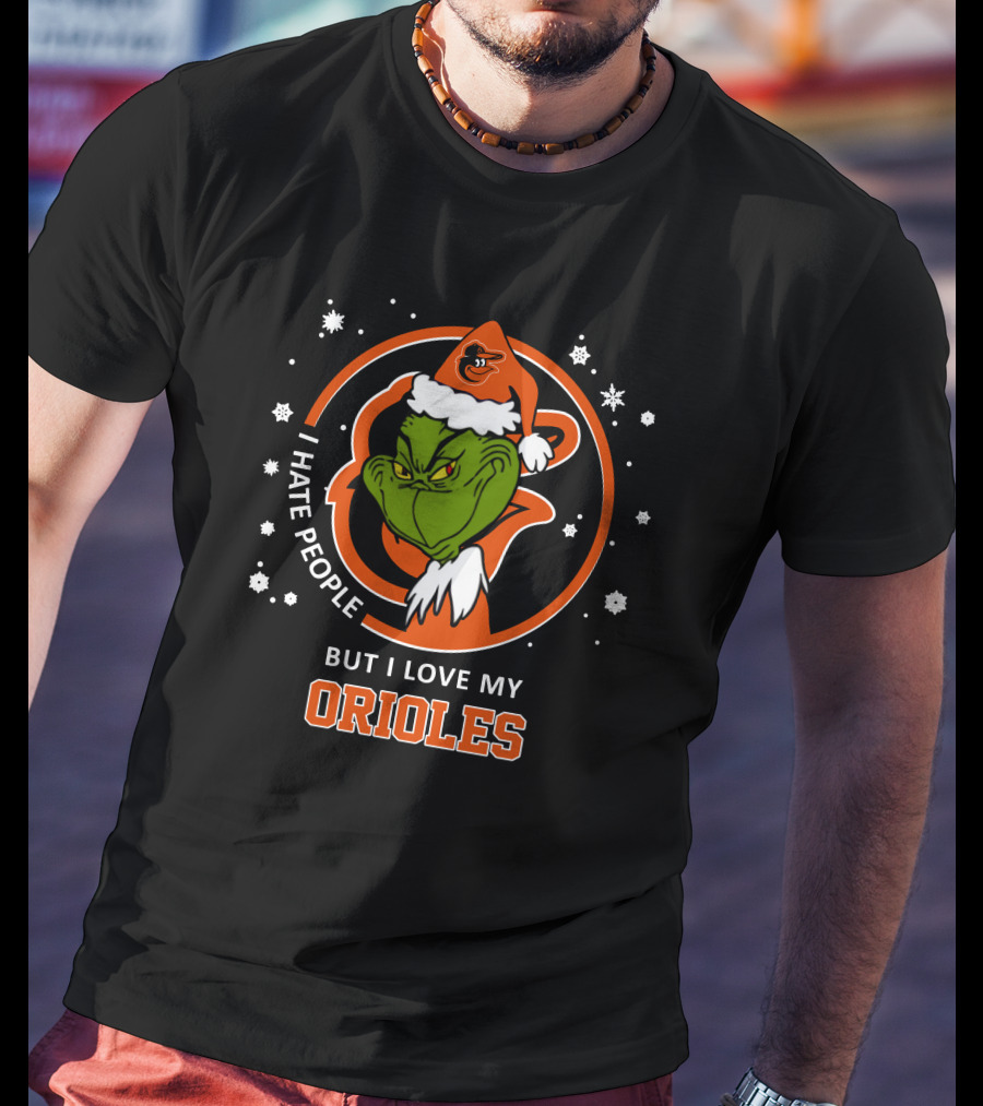 I Hate People But I Love My Baltimore Orioles Grinch Christmas T-Shirt