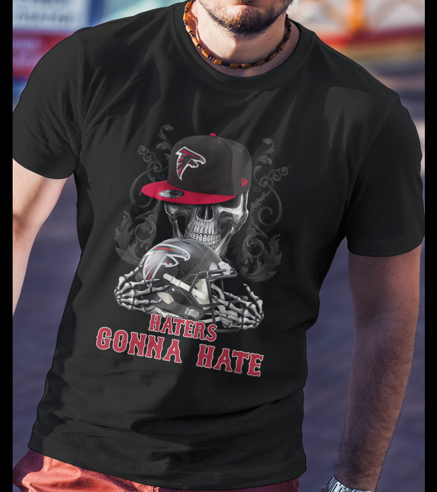 Haters Gonna Hate Atlanta Falcons Skull With Helmet And Cap T-Shirt