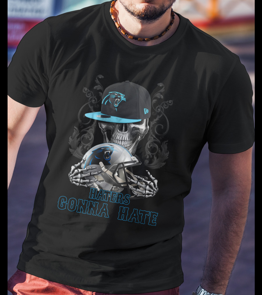 Haters Gonna Hate Skull With Carolina Panthers Helmet And Cap T-Shirt