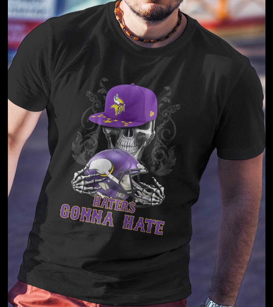 Minnesota Vikings Haters Gonna Hate Skull With Helmet And Cap T-Shirt