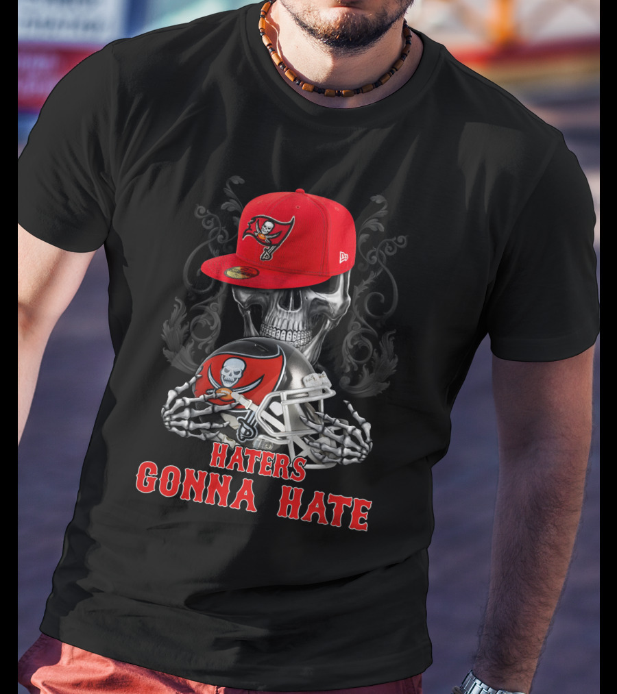 Tampa Bay Buccaneers Haters Gonna Hate Skull With Cap And Helmet T-Shirt