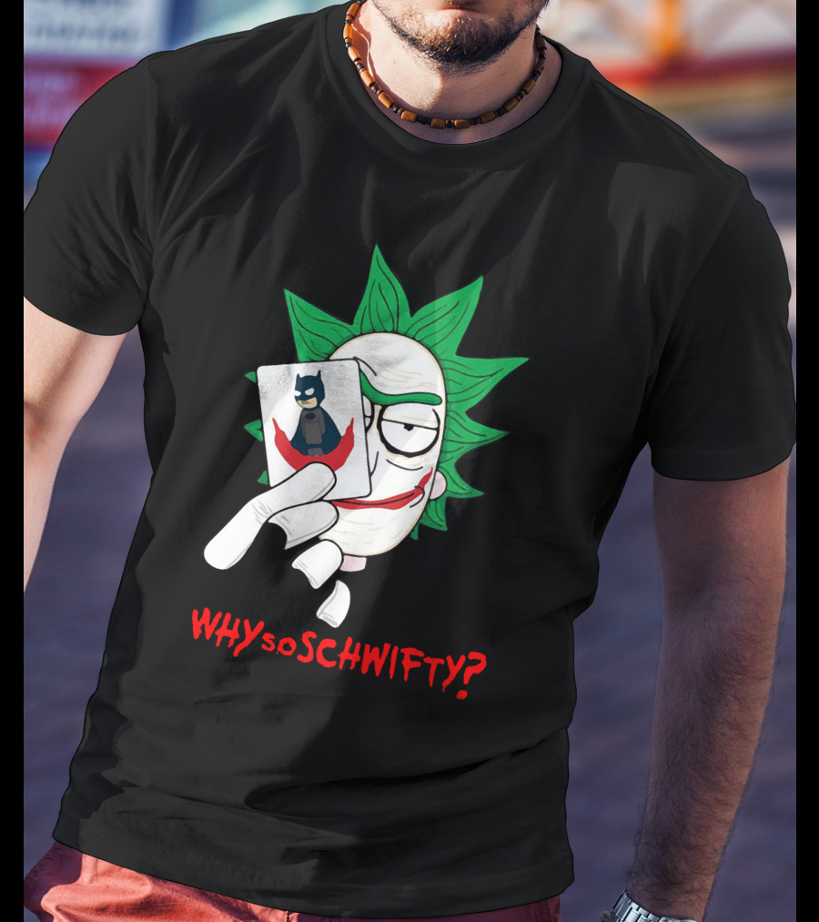 Why So Schwifty? Joker Rick And Batman Mashup T-Shirt