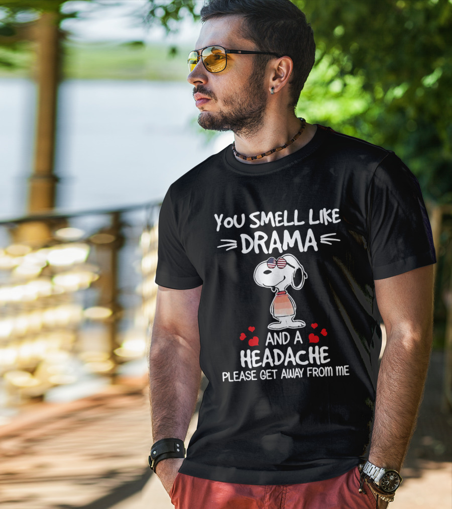 You Smell Like Drama And A Headache Please Get Away From Me Snoopy Hearts T-Shirt
