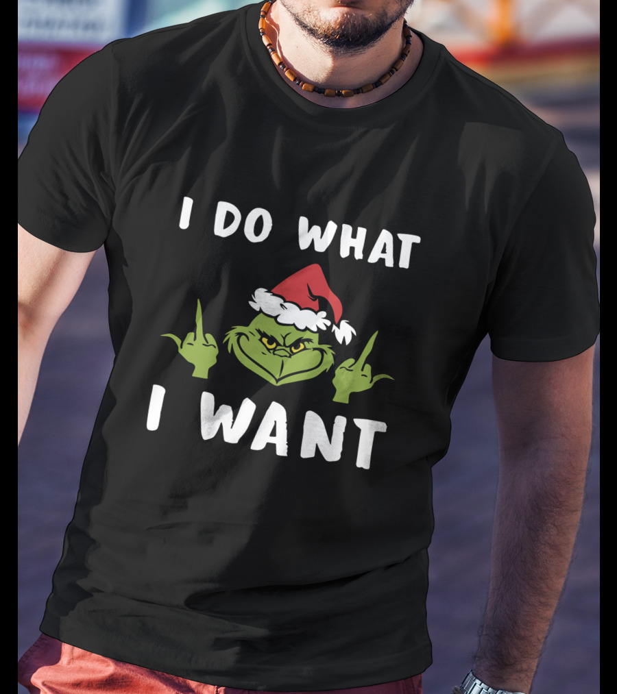 I Do What I Want Grinch Middle Finger Santa Hat T-Shirt