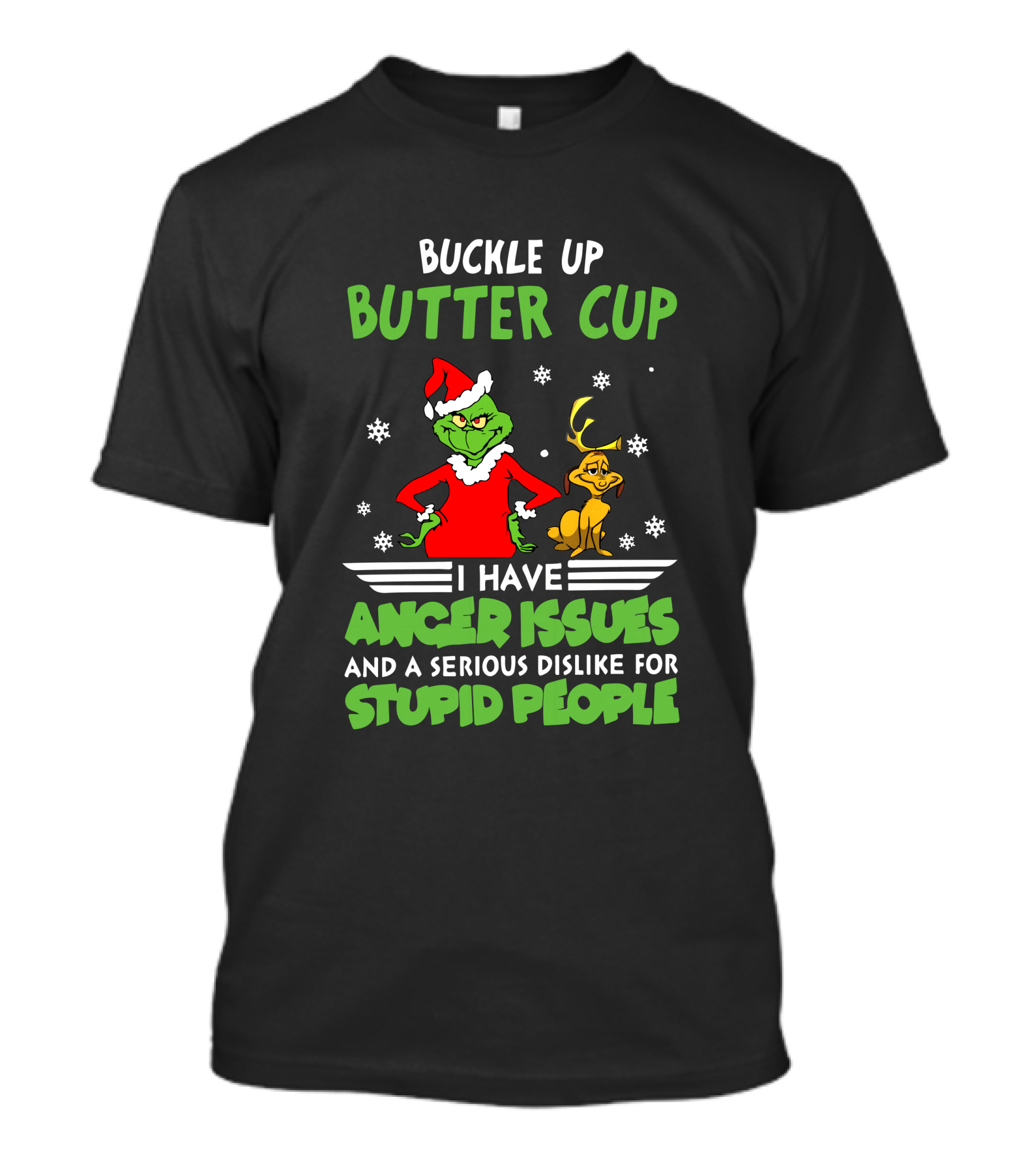 Buckle Up Butter Cup I Have Anger Issues And A Serious Dislike For Stupid People T-Shirt